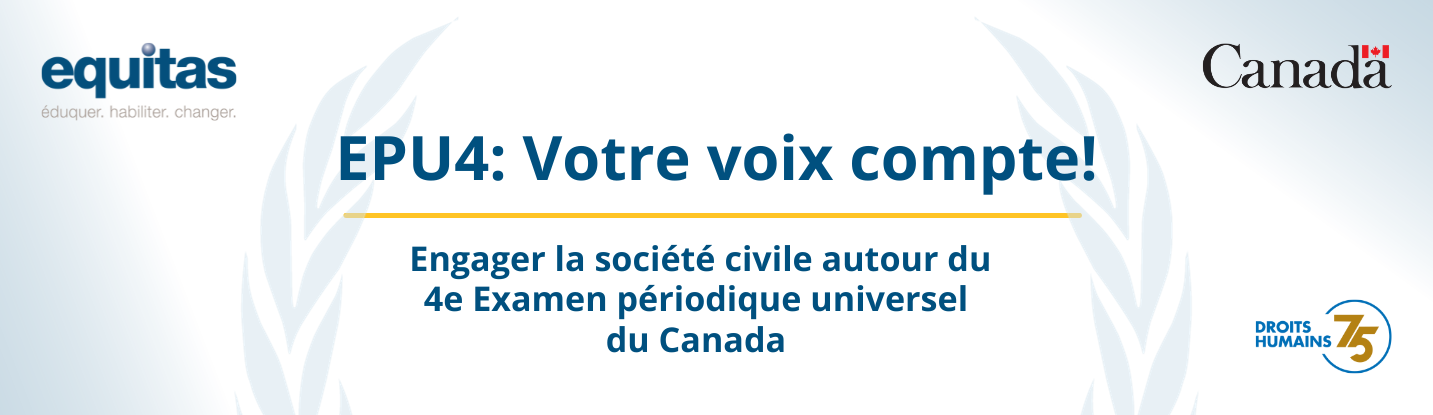 EPU4 : Votre voix compte! Engager la société civile autour du 4e Examen périodique universel du Canada