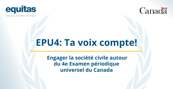 EPU4 : Ta voix compte! Engager la société civile autour du 4e Examen périodique universel du Canada