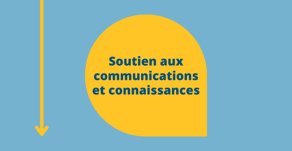 Soutien aux communications et connaissances